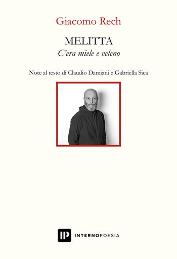 Melitta. C'era miele e veleno - Giacomo Rech - Libro Interno Poesia Editore 2023, Interno Libri | Libraccio.it
