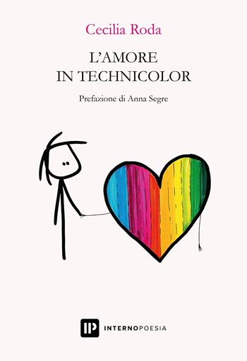 L'amore in technicolor - Cecilia Roda - Libro Interno Poesia Editore 2024, Interno Beta | Libraccio.it