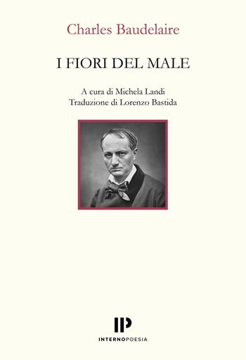 I fiori del male. Ediz. italiana e francese - Charles Baudelaire - Libro Interno Poesia 2026, Interno classici | Libraccio.it