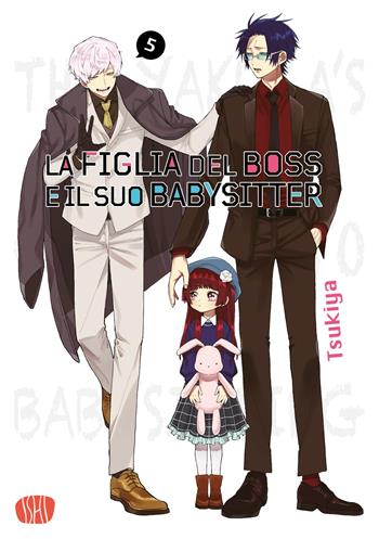 La figlia del boss e il suo babysitter. Vol. 5 - Tsukiya - Libro Ishi Publishing 2025 | Libraccio.it
