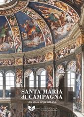 Santa Maria di Campagna. Una storia lunga 500 anni. Ediz. illustrata