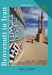 Benvenuti in Iran. Guida culturale di uno dei paesi più affascinanti del mondo. Con Segnalibro