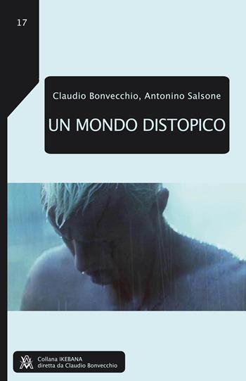 Un mondo distopico - Claudio Bonvecchio, Antonino Salsone - Libro AlboVersorio 2024 | Libraccio.it
