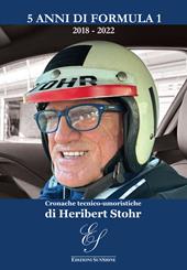 5 anni di Formula 1 2018-2022. Cronache tecnico-umoristiche