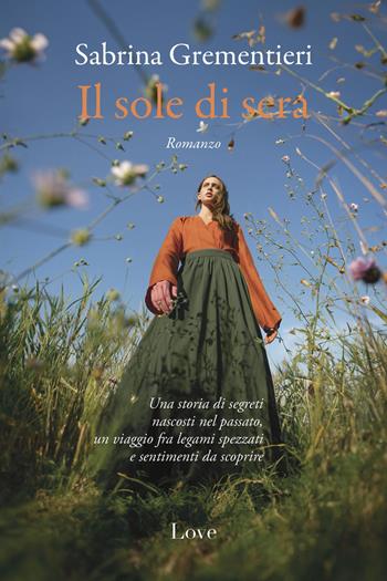Il sole di sera - Sabrina Grementieri - Libro Love Edizioni 2024 | Libraccio.it