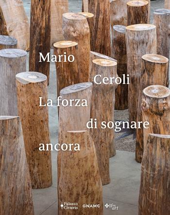 Mario Ceroli. La forza di sognare ancora. Ediz. illustrata  - Libro Metilene 2025 | Libraccio.it