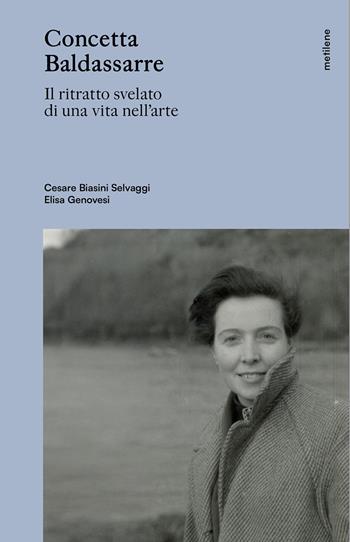 Concetta Baldassarre. Il ritratto svelato di una vita nell'arte  - Libro Metilene 2025 | Libraccio.it
