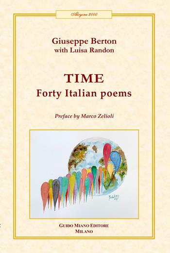 Time. Forty Italian poems - Giuseppe Berton - Libro Guido Miano Editore 2024, Alcyone 2000 | Libraccio.it