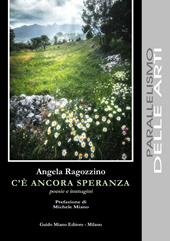 C'è ancora speranza. Poesie e immagini