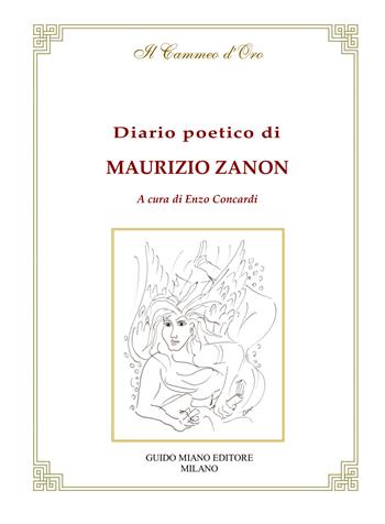 Diario poetico di Maurizio Zanon  - Libro Guido Miano Editore 2026, Il cammeo d'oro | Libraccio.it