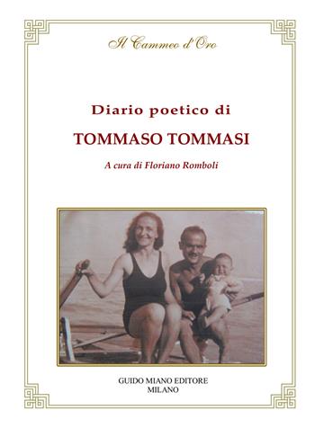 Diario poetico di Tommaso Tommasi - Floriano Romboli - Libro Guido Miano Editore 2026, Il cammeo d'oro | Libraccio.it