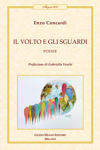 Il volto e gli sguardi - Enzo Concardi - Libro Guido Miano Editore 2026, Alcyone 2000 | Libraccio.it