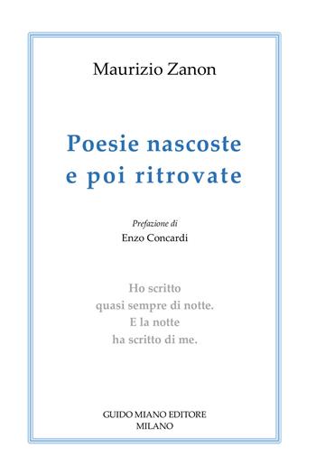 Poesie nascoste e poi ritrovate - Maurizio Zanon - Libro Guido Miano Editore 2026, Alcyone 2000 | Libraccio.it
