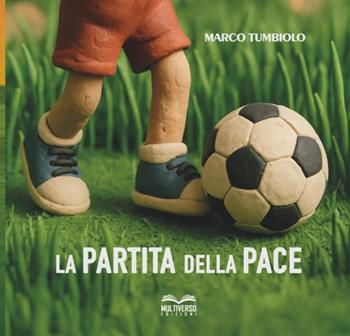 La partita della pace - Marco Tumbiolo - Libro Multiverso Edizioni 2025 | Libraccio.it
