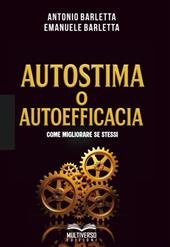 Autostima o autoefficacia: come migliorare se stessi