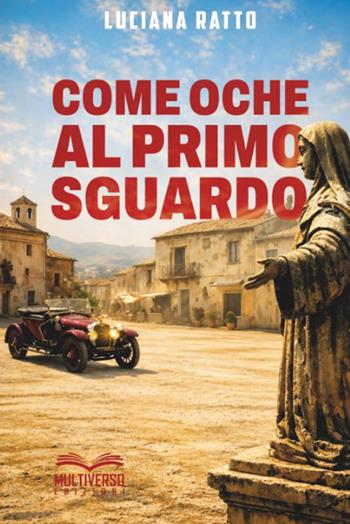 Come oche al primo sguardo - Luciana Ratto - Libro Multiverso Edizioni 2026 | Libraccio.it