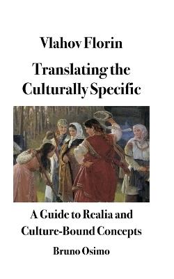 The translation of realia. How to render words that mean culture-specific things - Sergej Vlahov, Sider Florin - Libro Osimo Bruno 2026 | Libraccio.it