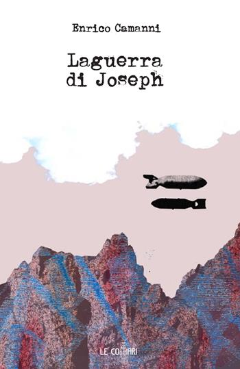 La guerra di Joseph - Enrico Camanni - Libro Le Commari Edizioni 2024 | Libraccio.it