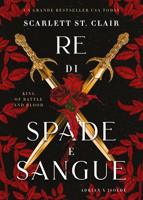 Re di spade e sangue. King of battle and blood - Scarlett St. Clair - Libro  Libreria Pienogiorno