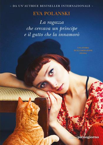 La ragazza che cercava un principe e il gatto che la innamorò - Eva Polanski - Libro Libreria Pienogiorno 2023 | Libraccio.it