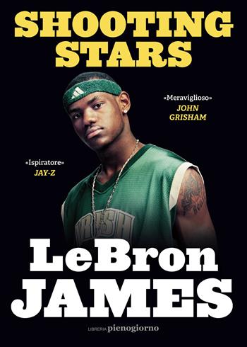 Shooting stars - LeBron James - Libro Libreria Pienogiorno 2024 | Libraccio.it