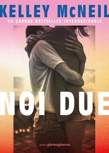 Noi due - Kelley McNeil - Libro Libreria Pienogiorno 2025 | Libraccio.it