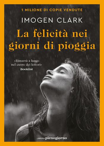 La felicità  nei giorni di pioggia - Imogen Clark - Libro Libreria Pienogiorno 2025 | Libraccio.it