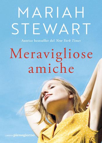 Meravigliose amiche - Mariah Stewart - Libro Libreria Pienogiorno 2025 | Libraccio.it