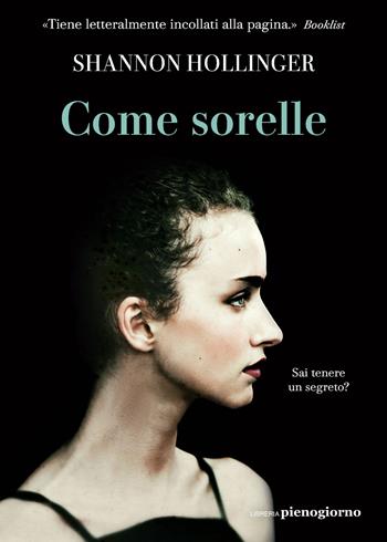 Come sorelle - Shannon Hollinger - Libro Libreria Pienogiorno 2025 | Libraccio.it