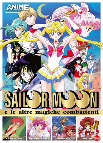 Sailor Moon e le altre magiche combattenti  - Libro Sprea Editori 2023, Anime cult dossier | Libraccio.it