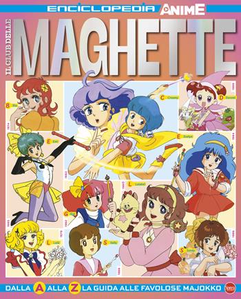 Il club delle maghette. Enciclopedia anime  - Libro Sprea Editori 2023, Anime cult enciclopedia | Libraccio.it