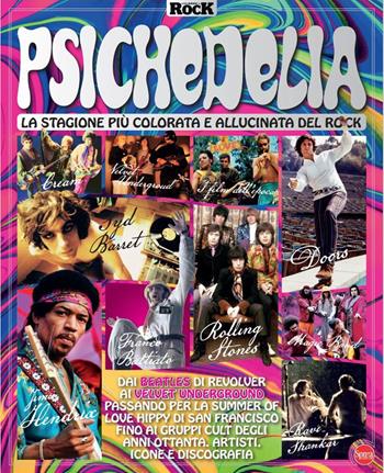 Psichedelia. La stagione più colorata e allucinata del rock  - Libro Sprea Editori 2024, Classic Rock. Monografie | Libraccio.it