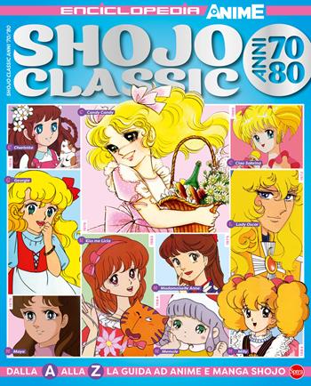 Shojo classic. Anni '70-'80. Enciclopedia anime  - Libro Sprea Editori 2024, Anime cult enciclopedia | Libraccio.it