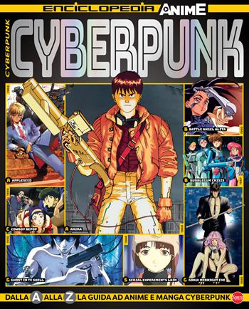 Cyberpunk. Enciclopedia anime  - Libro Sprea Editori 2024, Anime cult enciclopedia | Libraccio.it
