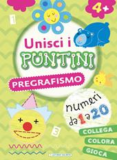 Pregrafismo. Unisci i puntini. Ediz. a colori