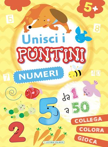 Numeri. Unisci i puntini. Ediz. a colori  - Libro La Rana Volante 2023 | Libraccio.it