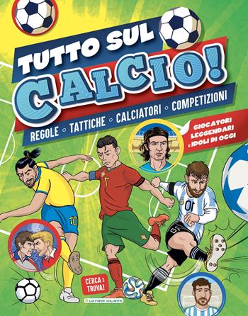 Tutto sul calcio. Cerca e trova  - Libro La Rana Volante 2023 | Libraccio.it