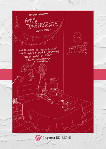 Amai teneramente. Ediz. ampliata - Roberta Ciccarelli - Libro In Prosa Edizioni 2023 | Libraccio.it