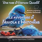 Libraccio Le avventure di Nuvola e Antonius. Due fiabe di Germana Quadrini. 0-6 anni (audiolibro)
