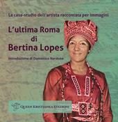 L'ultima Roma di Bertina Lopes. La casa-studio dell'artista raccontata per immagini