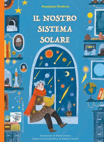 Il nostro sistema solare - Anastasia Strokina - Libro Queen Kristianka 2026 | Libraccio.it
