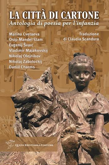 La città di cartone. Antologia di poesia per l'infanzia. Ediz. bilingue - Marina Cvetaeva, Osip Mandel'štam, Evgenij Švarc - Libro Queen Kristianka 2026 | Libraccio.it