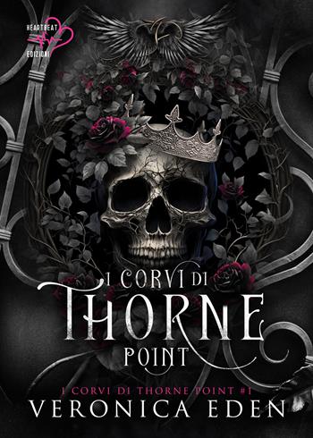 I corvi di Thorne Point. Vol. 1 - Veronica Eden - Libro Heartbeat Edizioni 2023 | Libraccio.it