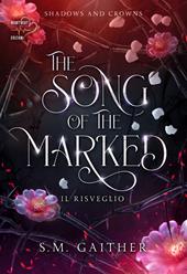 The song of the marked. Il risveglio. Shadows and Crowns. Vol. 1