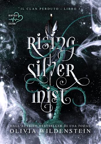 Rising silver mist. Il clan perduto. Vol. 3 - Olivia Wildenstein - Libro Heartbeat Edizioni 2024 | Libraccio.it