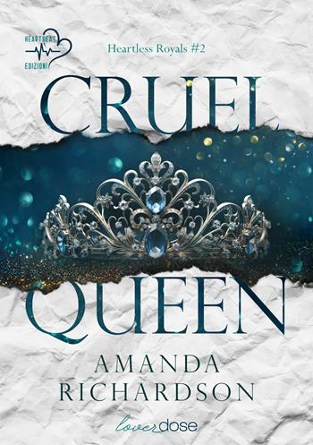 Cruel Queen. Heartless Royals. Vol. 2 - Amanda Richardson - Libro Heartbeat Edizioni 2023 | Libraccio.it
