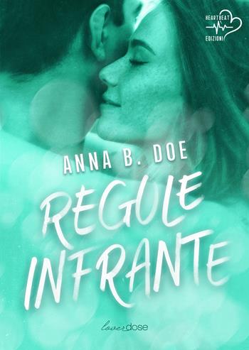 Regole infrante. Greyford Wolves. Vol. 3 - Anna B. Doe - Libro Heartbeat Edizioni 2024 | Libraccio.it