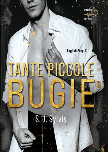 Tante piccole bugie. English Prep. Vol. 1 - S. J. Sylvis - Libro Heartbeat Edizioni 2023 | Libraccio.it