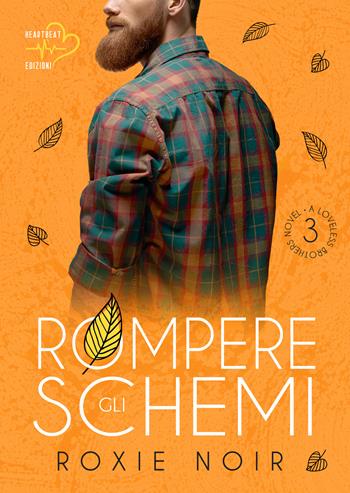 Rompere gli schemi. Loveless brothers. Vol. 3 - Roxie Noir - Libro Heartbeat Edizioni 2024 | Libraccio.it