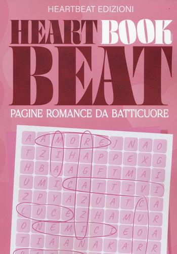 Heart book beat. Pagine romance da batticuore  - Libro Heartbeat Edizioni 2024 | Libraccio.it